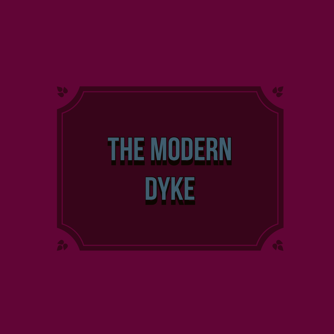 The Modern Dyke